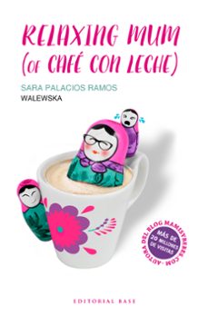 relaxing mum (of cafe con leche)-sara palacios ramos-9788417064020