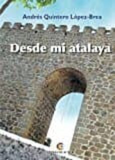 desde mi atalaya-andres quintero lopez brea-9788417101220