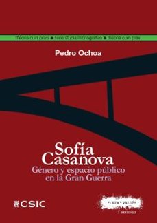sofia casanova: genero y espacio publico en la gran guerra-pedro ochoa-9788417121020
