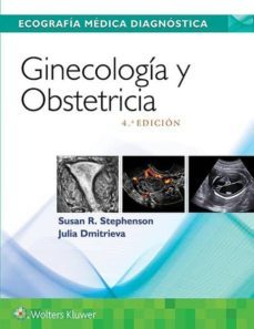 ginecologia y obstetricia. ecografia medica diagnostica (4ª ed.)-susan stephenson-julia dmitrieva-9788417370220