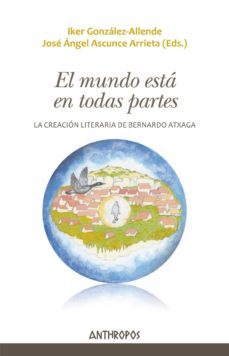 el mundo esta en todas partes-jose angel (ed.) ascunce arrieta-9788417556020