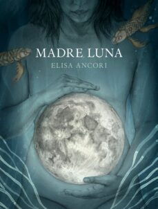 madre luna (ebook)-elisa ancori-9788417560928