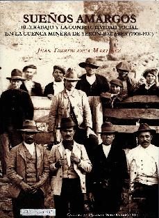 sueños amargos. el trabajo y la conflictividad social en la cuenc a minera de seron bacares (1900-1931)-9788417578220