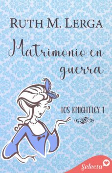 matrimonio en guerra (los knightley 1) (ebook)-ruth m. lerga-9788417610920