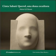 cinta sabate querol, una dona escultora-nuria gil duran-9788417638320