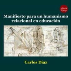 manifiesto para un humanismo relacional en educacion-carlos diaz-9788417666620