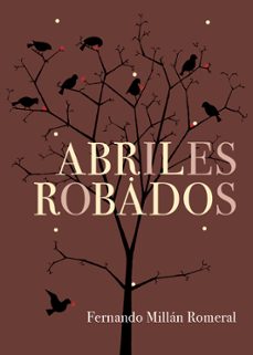 abriles robados-fernando millan romeral-9788417693220