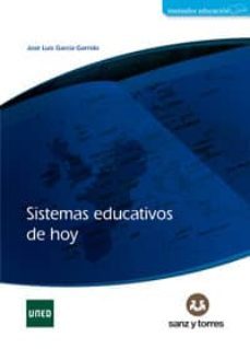 sistemas educativos de hoy-jose luis garcia garrido-9788417765620