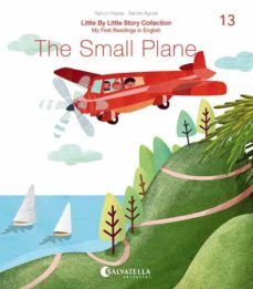 little by little (ratito ratito) 13.-the small plane-ramon bassa i martin-sandra aguilar-9788417841720