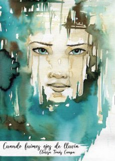 cuando fuimos ojos de lluvia-clarisa tomas campa-9788417848620