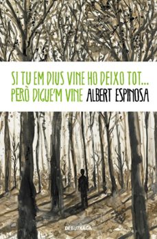 si tu em dius vine ho deixo tot... pero digue m vine-albert espinosa-9788418132520