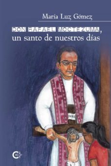 (i.b.d.) don rafael moctezuma, un santo de nuestros dias-9788418203220