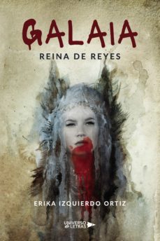galaia reina de reyes (ebook)-erika izquierdo ortiz-9788418571220