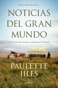 noticias del gran mundo-paulette jiles-9788418578120