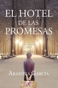 el hotel de las promesas (ebook)-arantxa garcia-9788418616020