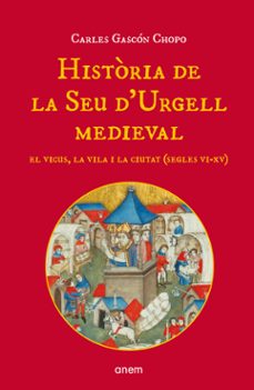historia de la seu d'urgell medieval-carles gascon chopo-9788418865220