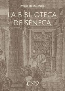 la biblioteca de seneca-javier reymundo-9788418975820