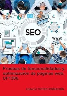 uf1306. pruebas de funcionalidades y optimizacion de paginas web-beatriz coronado garcia-9788419189820