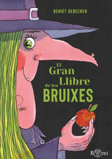 el gran llibre de les bruixes-benoit debecker-9788419262820