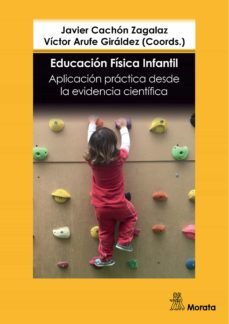 educacion fisica infantil. aplicacion practica desde  la evidencia cientifica (ebook)-javier cachon zagalaz-victor arufe giraldez-9788419287120