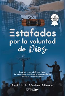 estafados por la voluntad de dios-jose maria sanchez olivares-9788419389220