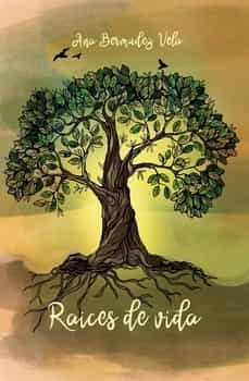 raices de vida-ana bermudez vela-9788419411020