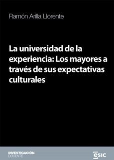 la universidad de la experiencia: los mayores a traves de sus expectativas culturales (ebook)-ramón arilla llorente-9788419480620