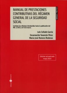 manual de prestaciones contributivas del regimen general de la seguridad social. contiene las reformas introducidas hasta la publicacion del rdl 2/2023, de 16 de marzo-9788419574220