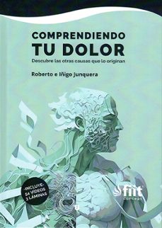 comprendiendo tu dolor. descubre las otras causas que lo originan-roberto junquera-9788419710420