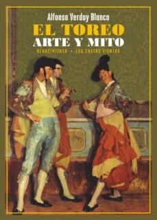 el toreo. arte y mito-alfonso verdoy blanco-9788419791320