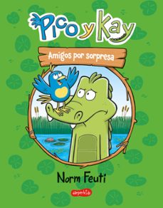 pico y kay. amigos por sorpresa (un comic para primeros lectores)-norm feuti-9788419802620