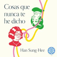 cosas que nunca te he dicho (audiolibro)-han sung hee-9788419812520