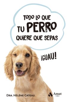 todo lo que tu perro quiere que sepas-helene gateau-9788419870520