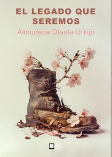 el legado que seremos (ebook)-almudena otaola urkijo-9788419880420