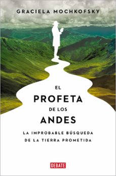 el profeta de los andes-graciela mochkofsky-9788419951120