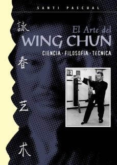 el arte del wing chun: ciencia, filosofia, tecnica-9788420304120