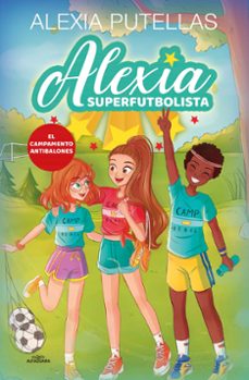 alexia superfutbolista 2. campamento antibalones-9788420456720