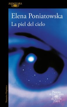 la piel del cielo (premio alfaguara de novela 2001)-elena poniatowska-9788420475820