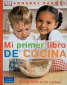 mi primer libro de cocina: ¡diviertete en la cocina!-9788420552620