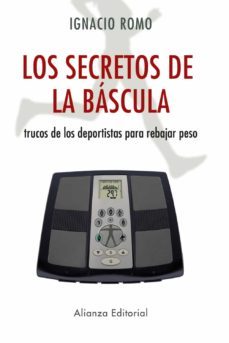 los secretos de la bascula: trucos de los deportistas para rebaja r peso-ignacio romo-9788420653020