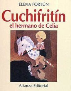 cuchifritin, el hermano de celia (2ª ed.)-elena fortun-9788420696720
