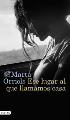 ese lugar al que llamamos casa (ebook)-marta orriols-9788423362820