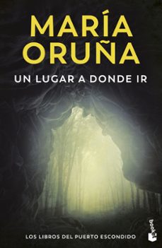 un lugar a donde ir (los libros del puerto escondido)-9788423366620