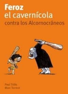 feroz y el cavernicola contra los cornocraneos (feroz y el cavern icola, 4)-paul thies-9788424630720