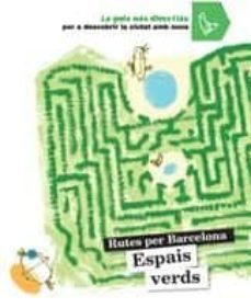 espais verds (rutes per barcelona)-9788424633820