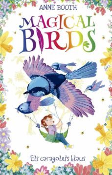 magical birds 3: els caragolets blaus (cat)-anne booth-9788424664220