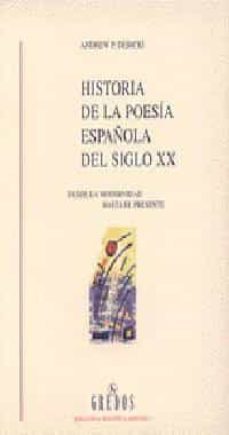 historia de la poesia española del siglo xx: desde la modernidad hasta el presente-andrew p. debicki-9788424918620