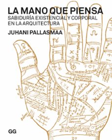 la mano que piensa-juhani pallasmaa-9788425233920