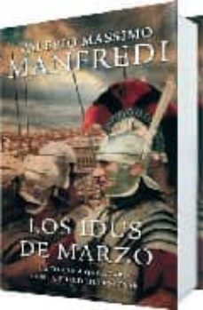 los idus de marzo: la conjura que acabo con la vida de julio cesa r-valerio massimo manfredi-9788425343520
