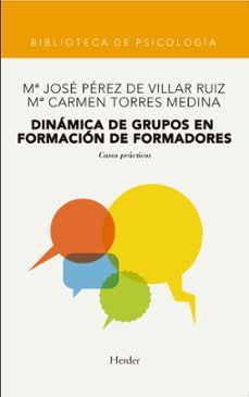 dinamica de grupos en formacion de formadores: casos practicos-mª jose perez de villar ruiz-carmen torres medina-9788425421020